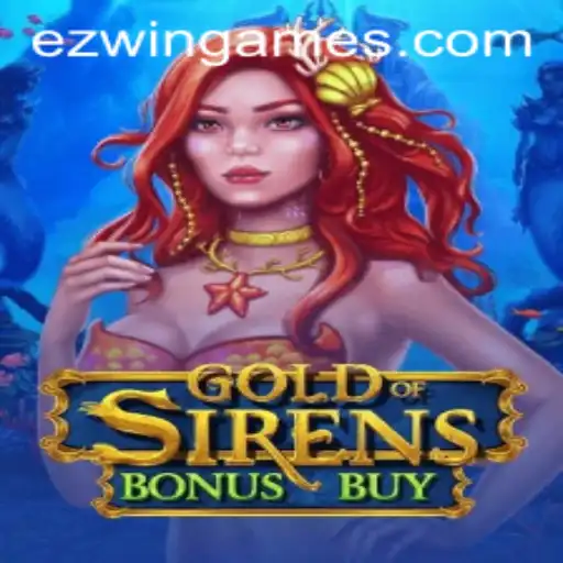 Discover the Enchanting World of 'GoldofSirensBonusBuy' in Ezwin Games