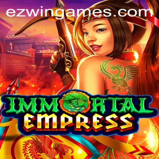 ImmortalEmpress: Conquer the Realm with Ease in the Latest Ezwin Game