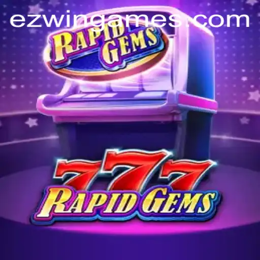 Exploring RapidGems777: A Revolutionary Attraction in the World of EZWin Games