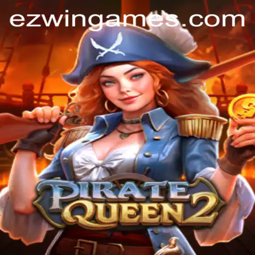 Discover the Exciting World of PirateQueen2 in the Era of EZWIN Games